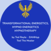 Transfromational Energetics & Hypno Energetics by Ted Royle aka Ted The Healer